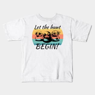 Let the Hunt Begin Kids T-Shirt